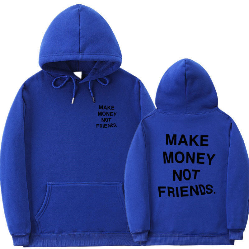 Hoodie Make Money Not Friends Graphic Comfortable Fit